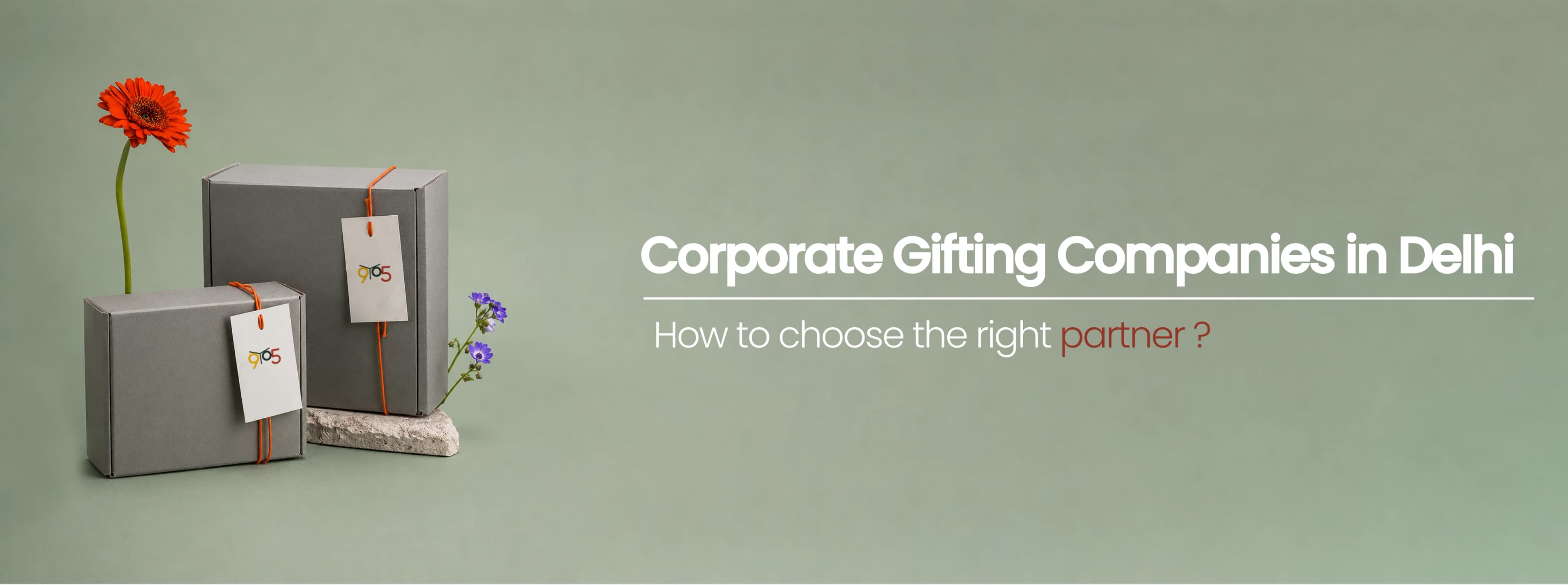 Leading Corporate Gifting Companies in Delhi NCR : How to Choose the Right Partner